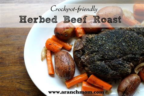 Herbed Beef Roast Crockpot Friendly A Ranch Mom