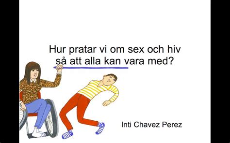 Hur gör man sex och samlevnad tillgänglig Inti Chavez Perez