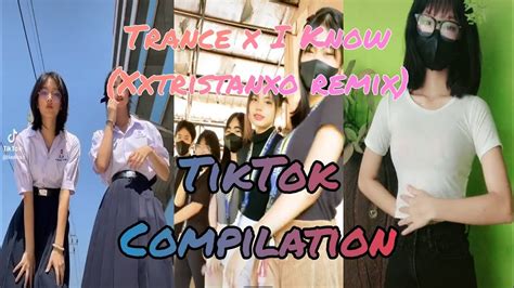 Trance X I Know Xxtristanxo Remix TikTok Compilation Hot Girl YouTube