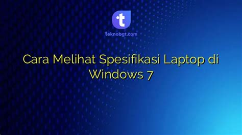 Cara Melihat Spesifikasi Laptop Di Windows