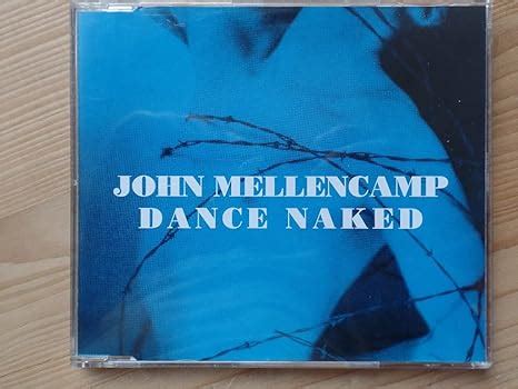 Dance Naked John Mellencamp Amazon Es CD Y Vinilos