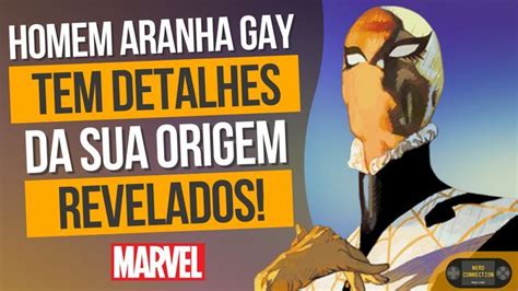 Revelados Detalhes De Origem Do Homem Aranha Gay