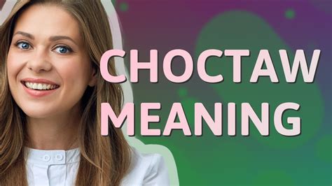 Choctaw Meaning Of Choctaw Youtube