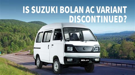 Is Suzuki Bolan Ac Variant Discontinued In Pakistan Automotive News