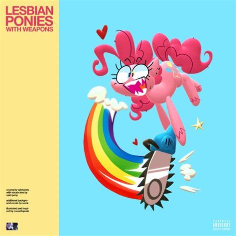 LESBIAN PONIES WITH WEAPONS By Vylet Pony Reviews Ratings On Musicboard