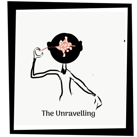 The Unravelling