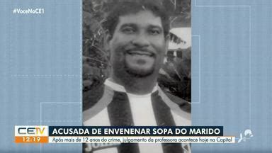 Cetv Edi O Fortaleza Acusada De Envenenar E Matar Marido