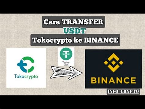 Cara Transfer Usdt Dari Tokocrypto Ke Binance Info Cypto Youtube