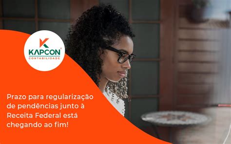 Prazo Para Regulariza O De Pend Ncias Junto Receita Federal Est