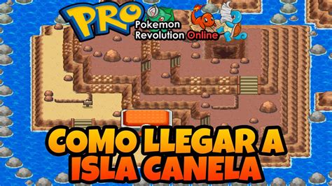 POKEMON REVOLUTION ONLINE COMO LLEGAR A ISLA CANELA YouTube