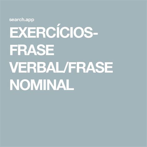 Frase Verbal E Nominal - EXERCÍCIOS- FRASE VERBAL/FRASE NOMINAL | Frase nominal, Frases verbais ...