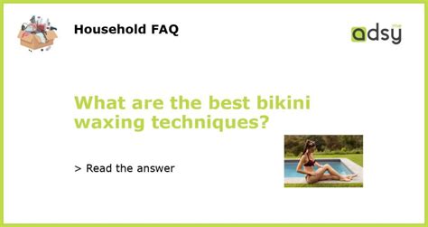 What Are The Best Bikini Waxing Techniques