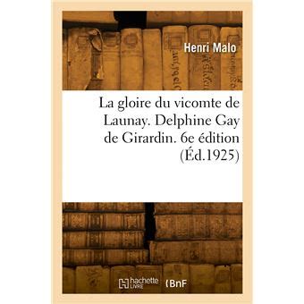 La gloire du vicomte de Launay Delphine Gay de Girardin 6e édition broché Henri Malo
