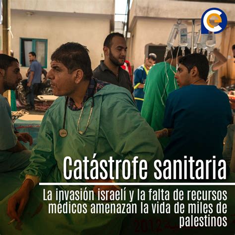 La catástrofe sanitaria en Gaza Un sistema al borde del colapso