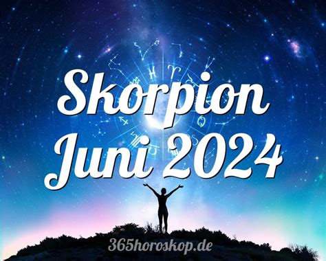 Horoskop Skorpion Juni 2024 Tarot Und Monatshoroskop