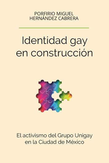 Identidad gay en construcción eBook by Porfirio Miguel Hernández Cabrera EPUB Rakuten Kobo