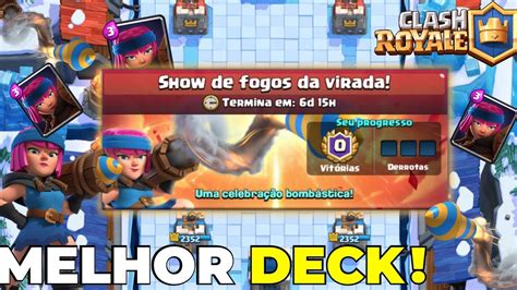 O Melhor Deck Para Show De Fogos Da Virada No Clash Royale Youtube