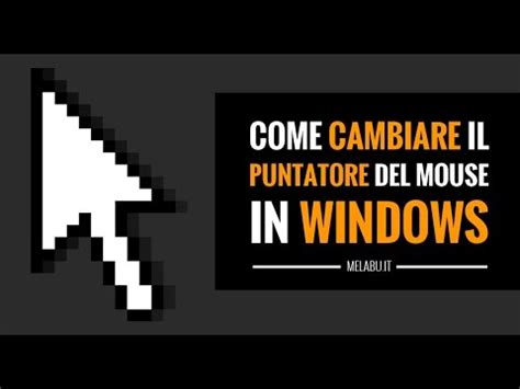 4 TUTORIAL Come Cambiare Puntatore Del Mouse Su Windows 7 8 10