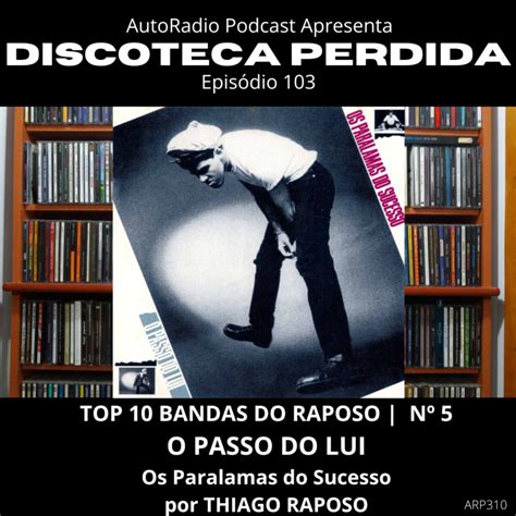 Discoteca Perdida Ep Os Paralamas Do Sucesso O Passo Do Lui