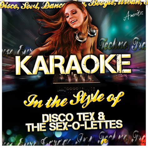 Karaoke In The Style Of Disco Tex The Sex O Lettes Sencillo De Ameritz Karaoke Spotify