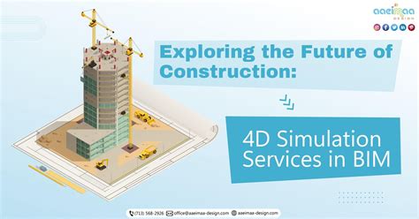 Exploring The Future Of Construction 4d Simulation Services In Bim