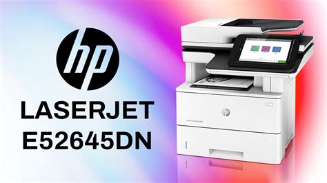 Pr Sentation De L Imprimante Hp Laserjet E Dn Youtube