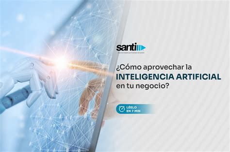 La Inteligencia Artificial En Tu Negocio Santi Soluciones Blog