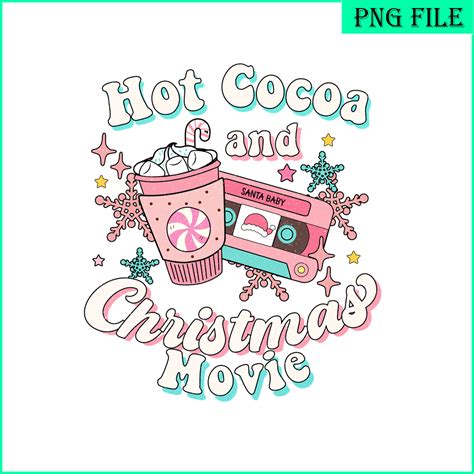 Hot Cocoa And Christmas Movie Png Inspire Uplift