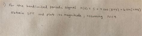 Solved For The Bandlimited Periodic Signal X T Shown Below Chegg