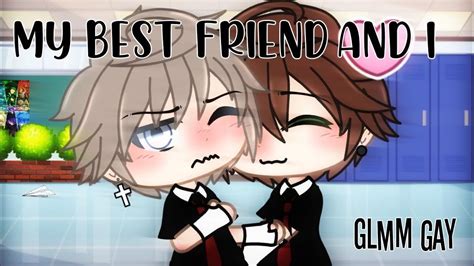 My Best Friend And I GLMM Gay BL Part1 YouTube