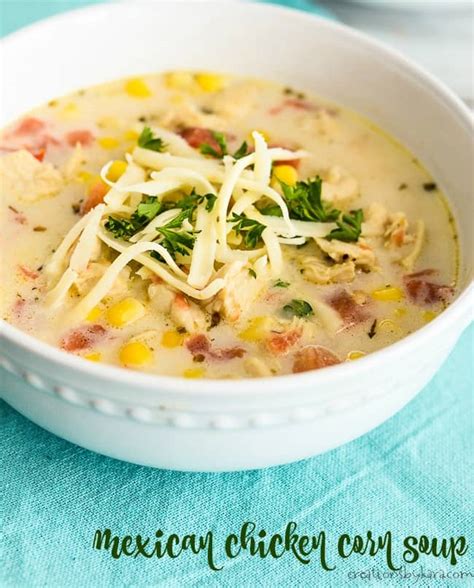 Easy Mexican Chicken Corn Soup Creations By Kara