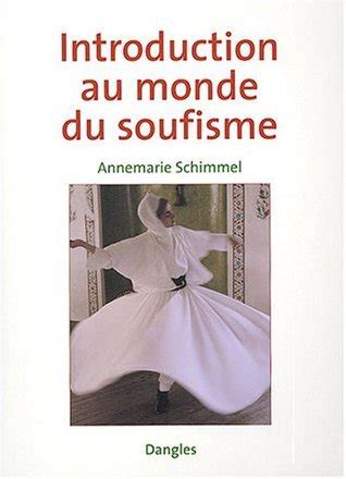 Introduction Au Monde Du Soufisme By Annemarie Schimmel Goodreads