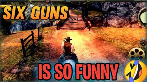 🔥six Guns Gameplay Of Six Guns🔥 So Funny 😂🤣 Youtube