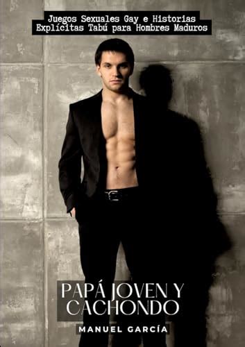 Papá Joven y Cachondo Juegos Sexuales Gay e Historias Explícitas Tabú para Hombres Maduros