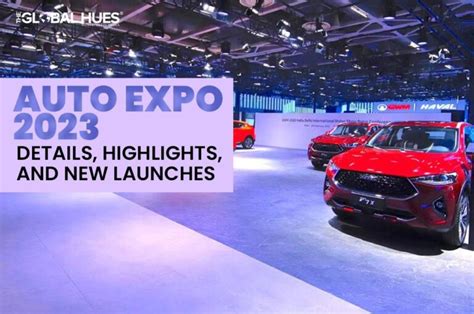 Auto Expo 2023 Details Highlights And New Launches The Global Hues