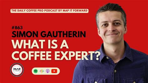 863 Simon Gautherin What Is A Coffee Expert Coffeeeducation Youtube