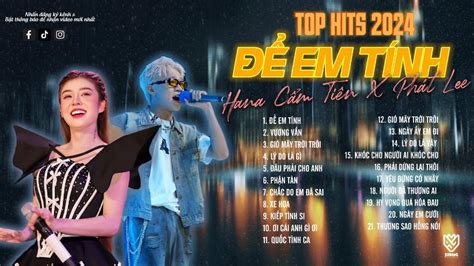 Em T Nh V Ng V N Playlist T Ng H P Nh Ng B I H T Hot Trend Tiktok Youtube