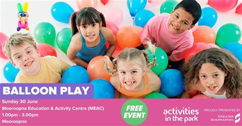 Balloon Play! , MEAC, Mooroopna Education and Activity Centre, 30 June
