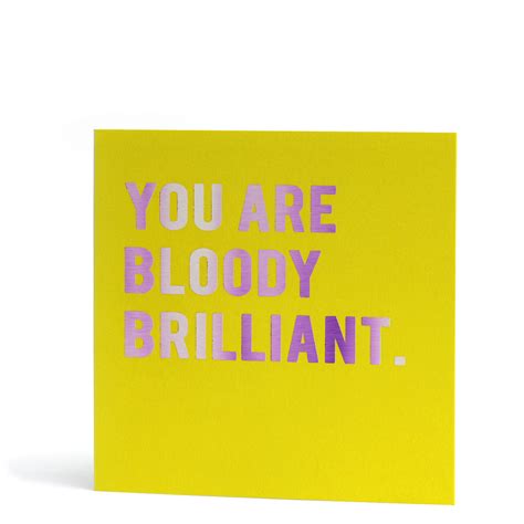 You Are Bloody Brilliant Purple Foil Card The Curious Pancake