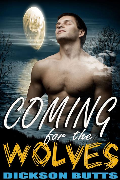 Coming For The Wolves Hot Gay Werewolf Erotica Kindle Edition By Butts Dickson Literature