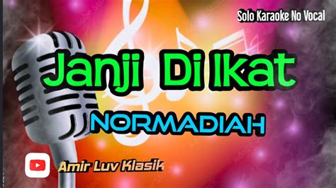 Solo Karaoke Janji Di Ikat Normadiah No Vokal YouTube