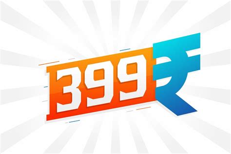 399 Rupee Symbol Bold Text Vector Image 399 Indian Rupee Currency Sign