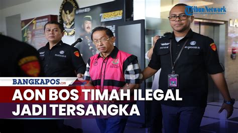 Tamron Alias Aon Bos Timah Di Bangka Tampung Timah Ilegal Jadi