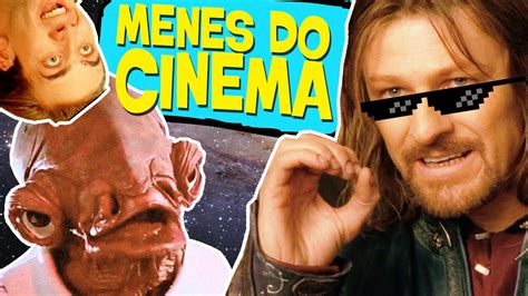 Maiores Memes Do Cinema Youtube