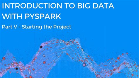 Introduction To Big Data With Pyspark Starting The Project Youtube