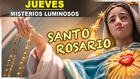 Santo Rosario Jueves Misterios Luminosos Youtube