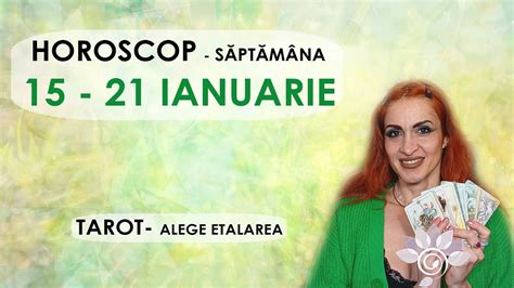 Săptămâna 15 21 IANUARIE Horoscop Alege Zodia ta TAROT 2024