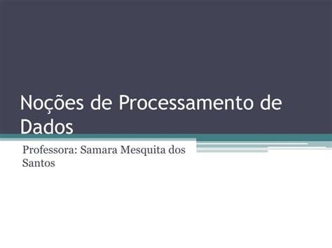 Noções De Processamento De Dadospptx Download Gratuito