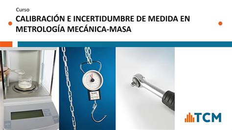 Curso Calibración E Incertidumbre De Medida En Metrología Mecánica Masa