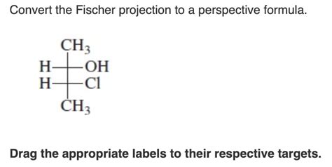 Solved Convert The Fischer Projection To A Perspective Chegg